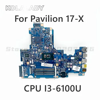 859036-601 Материнская плата для ноутбука HP Pavilion 17-X 17T-X 17-X115DX Материнская плата 15289-2 448.08E01.0021 с процессором I3-6100U 100% ТЕСТ