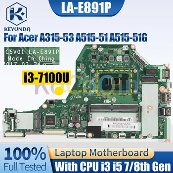 C5V 01 LA-E891P Для Acer A315-53 A515-51 A515-51G Материнская плата Ноутбука i3 i5 7/8-го поколения NBGSU1100 Материнская плата Ноутбука Полностью Протестирована
