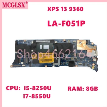 LA-F051P С процессором i5-8250U i7-8550U 8 ГБ Оперативной памяти Материнская плата Ноутбука Для DELL XPS 13 9360 Материнская плата Ноутбука CN 0D8261 0K2TKF