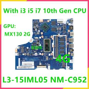 Материнская плата NM-C952 Для ноутбука Lenovo Ideapad L3-15IML05 Материнская Плата С процессором i3 i5 i7 MX130 2G GPU 4G RAM 5B20S44007 5B20S44009
